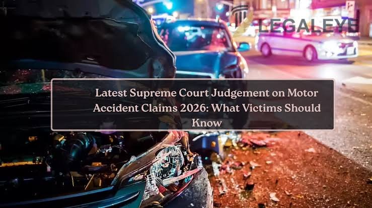 Letest Supreme Court judgement on motor accidentclaims 2026 : what victim must know